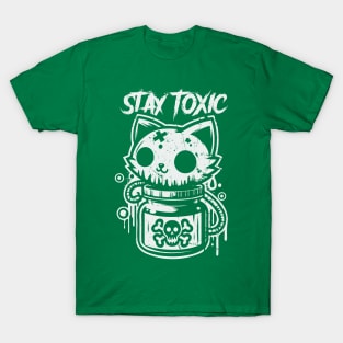 Stay Toxic T-Shirt